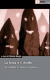 Copertina La forza e il diritto : sul conflitto tra politica e giustizia