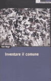 Copertina Inventare il comune / Toni Negri ; prefazione di Judith Revel