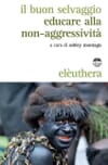 Copertina il buon selvaggio educare alla non-aggressività