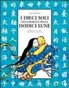 Copertina I dieci soli innamorati delle dodici lune / Lisa Bresner ; illustrazioni di Frédérick Mansot ; traduzione e adattamento di Laura Amorese