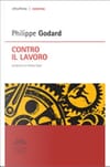 Copertina Contro il lavoro /  prefazione di Andrea Staid