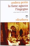 Copertina La fame aguzza l'ingegno : cucina buona in tempi difficili