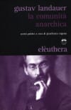 Copertina La comunità anarchica : scritti politici , (a cura di)  Gianfranco Ragona