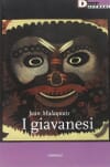 Copertina I giavanesi  / Romanzo - traduzione di francese di Ilaria Bussoni e Sandra Gianesini