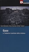 Copertina Gaza : e l'industria della violenza / postfazione di Anna Delfina Arcostanzo