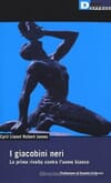Copertina I giacobini neri : La prima rivolta contro l'uomo bianco / prefazione di Sandro Chignola