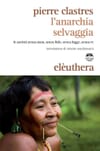 Copertina l'anarchia selvaggia : le società senza stato, senza fede, senza legge, senza re / introduzione di Roberto Marchionatti / contributo di Guido Lagomarsino