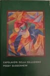 Copertina Capolavori della collezione Peggy Guggenheim. - New York, Solomon R. Guggenheim Foundation 1996
