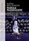 Copertina Parole passeggere : la pratica artistica come semantica dell'esistenza / Elena Bellantoni