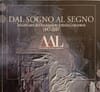 Copertina Dal sogno al segno : sessant'anni dell'Associazione Artistica Legnanese, 1947-2007