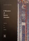 Copertina Il mosaico di Bruno Zenobio : Verifica di una utopia - volume mostra antologica-Pescara, Museo Vittoria Colonna  2006