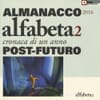 Copertina Almanacco 2016 - alfabeta2 : cronaca di un anno - Post futuro 