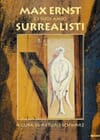 Copertina Max Ernst e i suoi amici surrealisti ,  (a cura di)  Arturo Schwarz - Catalogo mostra - Roma 2002