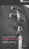 Copertina La fuga dal carcere : le evasioni diventate storia. Vol. 1 , (a cura di)  Lanfranco Caminiti